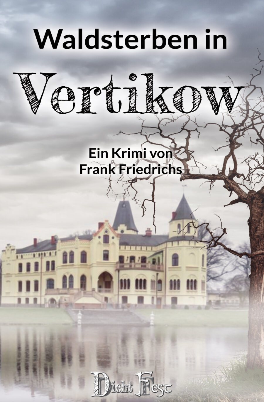 Frank Friedrichs: “Waldsterben in Vertikow”