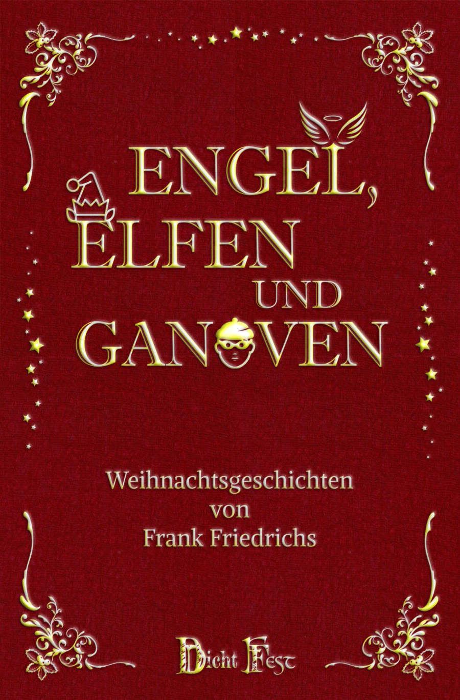 Frank Friedrichs: “Engel, Elfen und Ganoven”